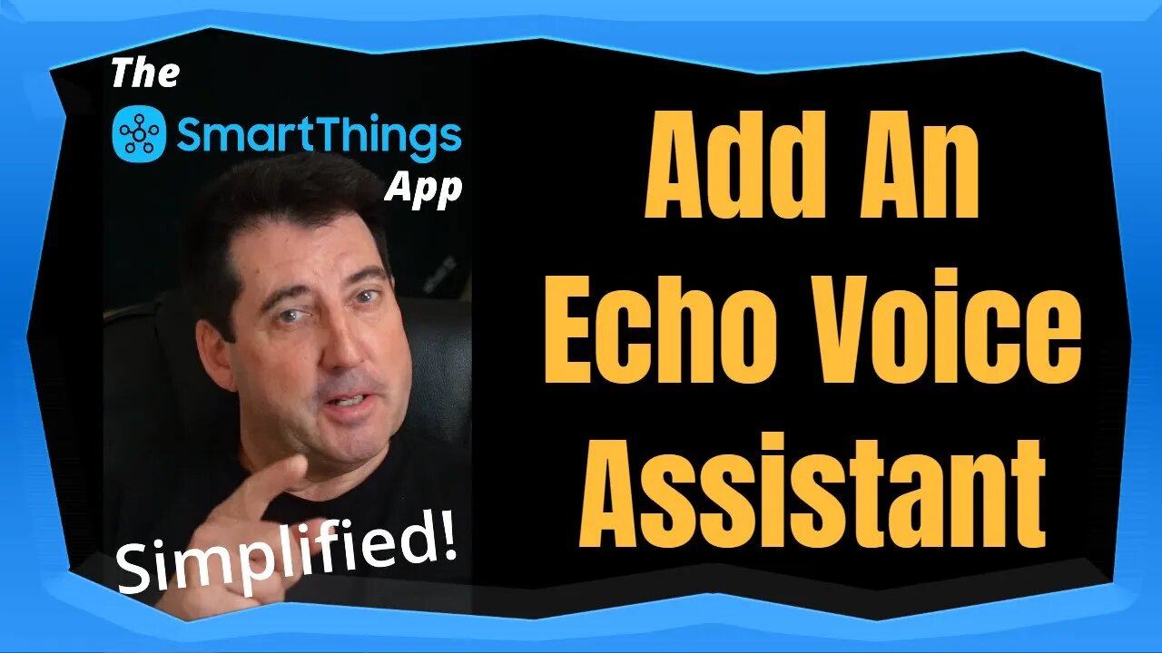 Add an Echo Voice Assistant - The SmartThings App Simplified