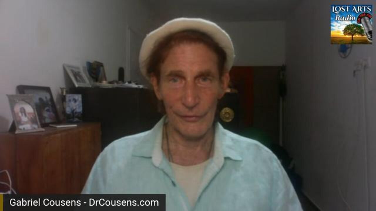 Lost Arts Radio Live - Conversations With Dr. Gabriel Cousens - 7/19/22