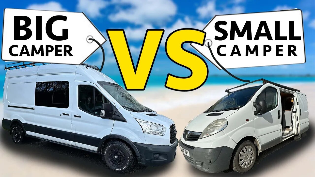 BIG vs SMALL CAMPER VAN? WHICH IS BETTER?