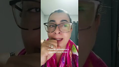 HÁ TEMPO PARA TUDO. SEJA PACIENTE