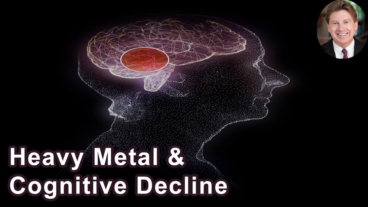 The Biggest Heavy Metal We Worry About With Cognitive Decline