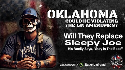 Is Oklahom Violating the 1st Amendment, Sleepy Joe Still in