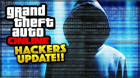 GTA 5 Online - UPDATE! HACKERS TAKE OVER! (GTA 5 Gameplay)