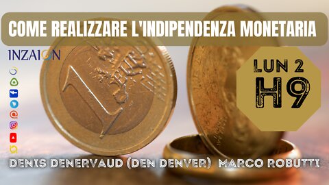 COME REALIZZARE L'INDIPENDENZA MONETARIA - DENIS DENERVAUD (DEN DENVER) MARCO ROBUTTI