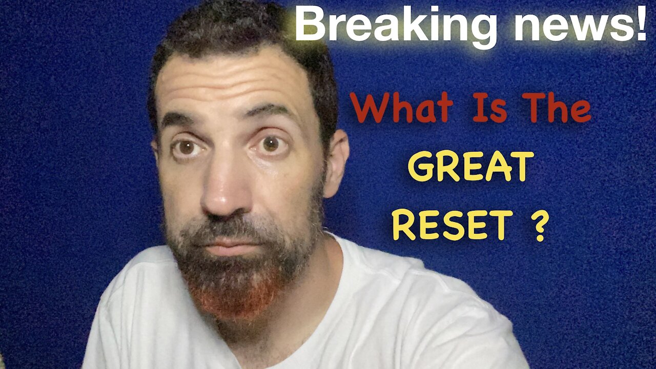 Breaking News! What is the GREAT RESET?