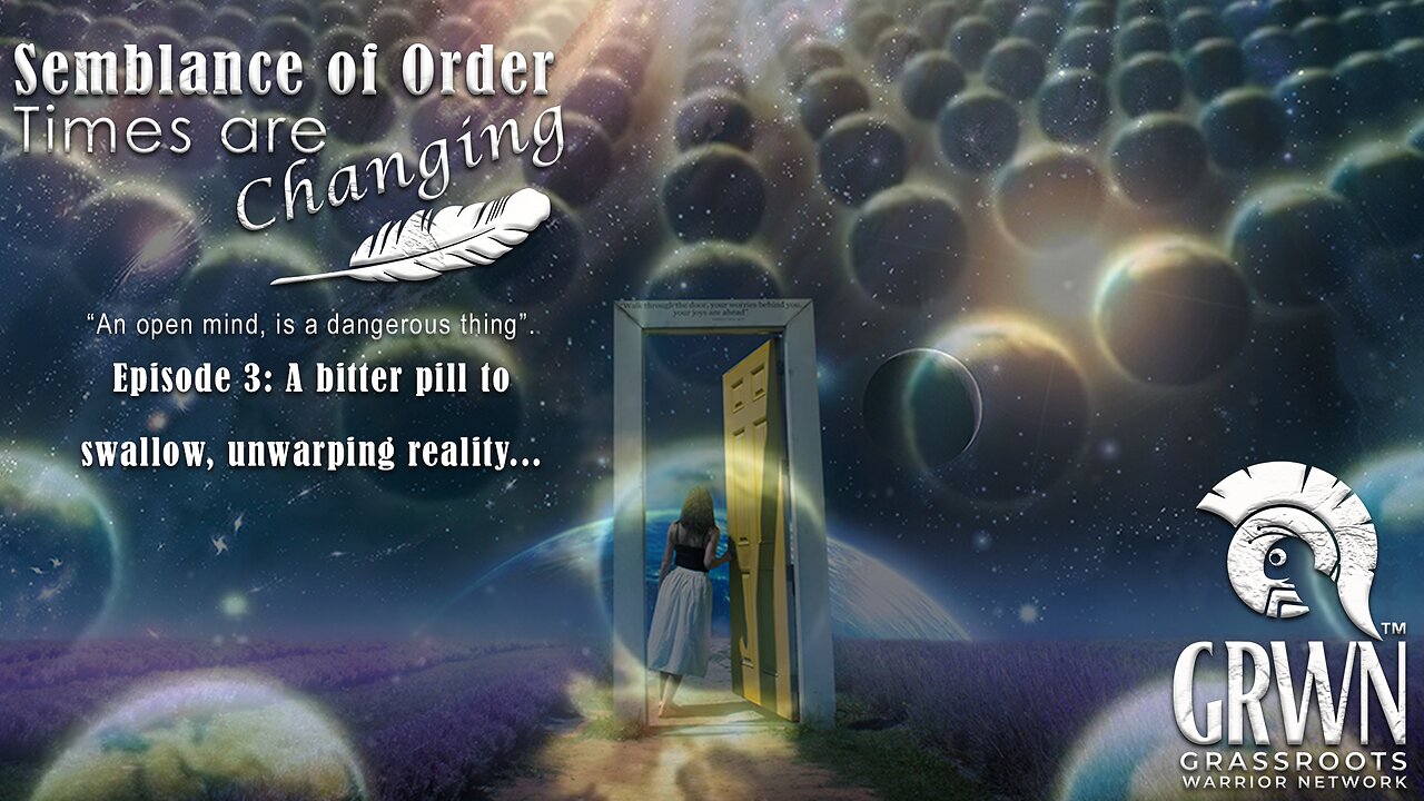 Semblance of Order Times are Changing Episode 3: A bitter pill to swallow, unwarping reality-