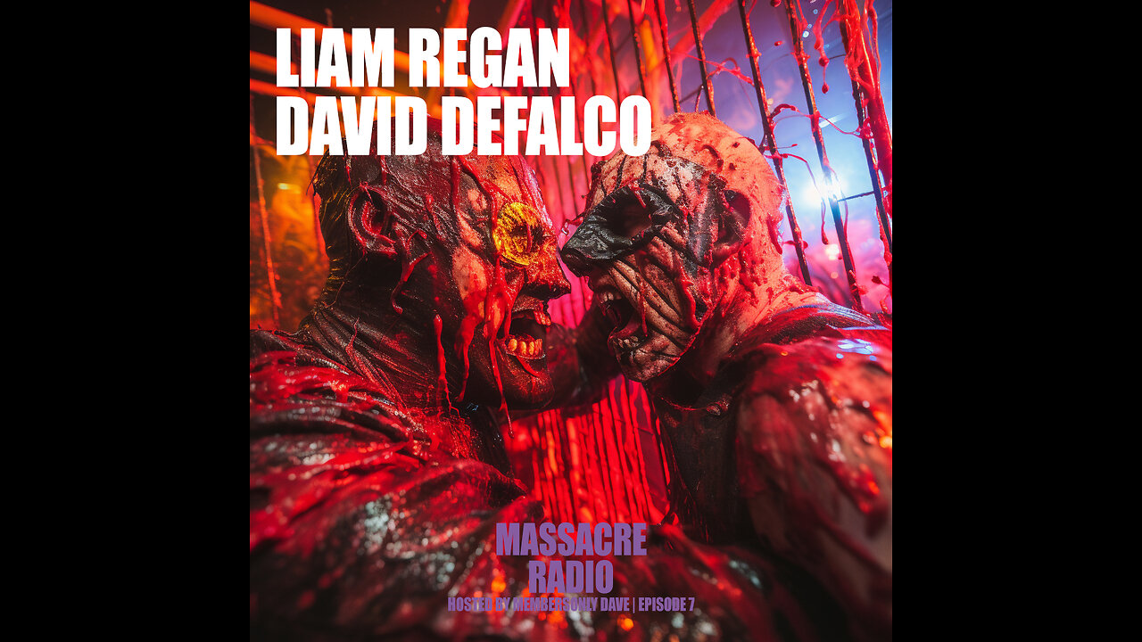 Liam Regan and David DeFalco - Bloody Frenulum Massacre Ep. 7 | Massacre Radio