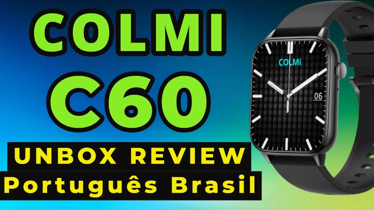 COLMI C60 Smartwatch Unbox Review todas funções, vídeo em Português Brasil | C60 é bom?