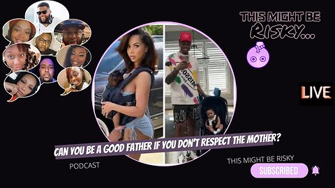 ARE YOU A GOOD FATHER IF YOU DON'T RESPECT THE MOTHER OF YOUR CHILDREN??