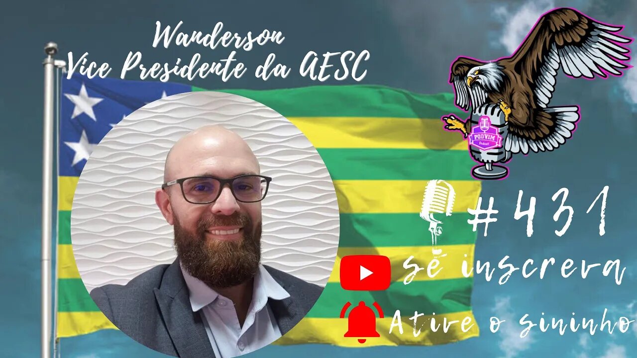 WANDERSON [ VICE PRESIDENTE DA AESC ] - PODVIM #431