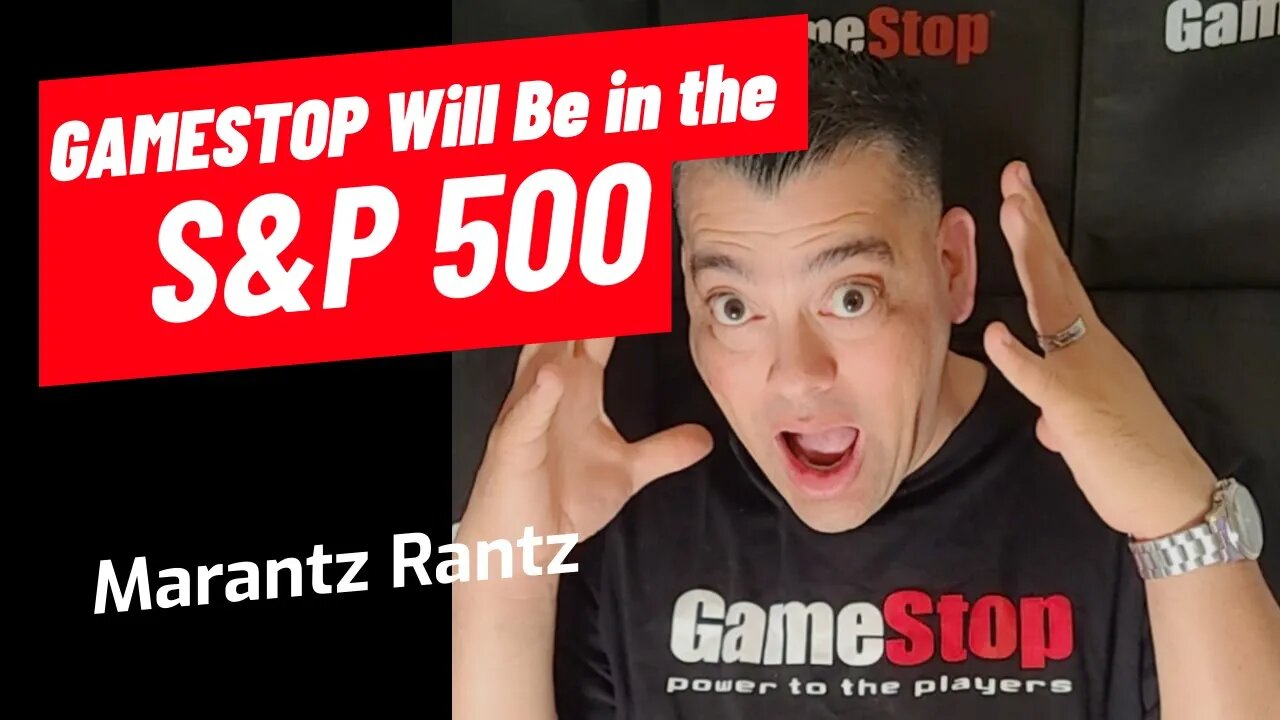 GameStop is on their way to the S&P 500