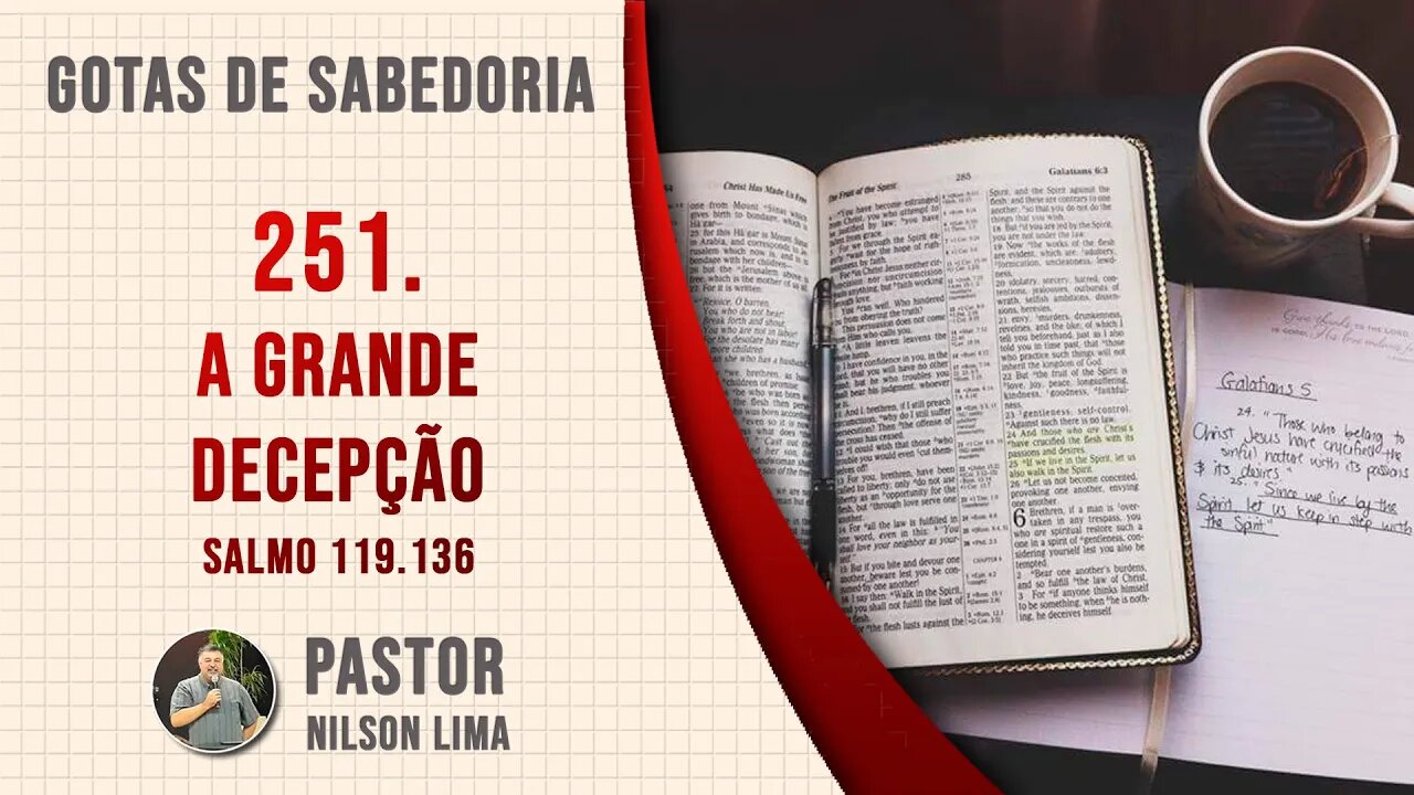 🔴 251. A grande decepção - Salmo 119.136 - Pr. Nilson Lima #DEVOCIONAL