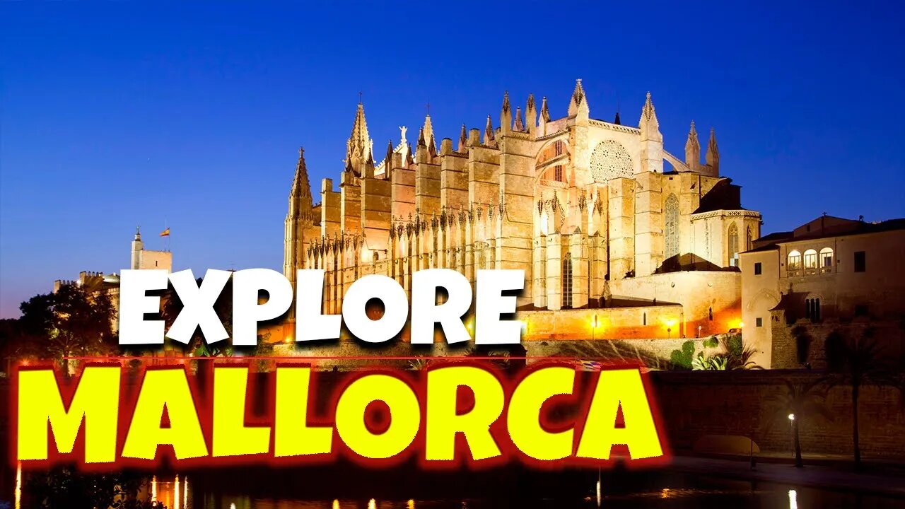 THE ISLAND OF MALLORCA | THE LARGEST BALEARIC ISLAND | THE SPHERICAL CASTLES | SPAIN