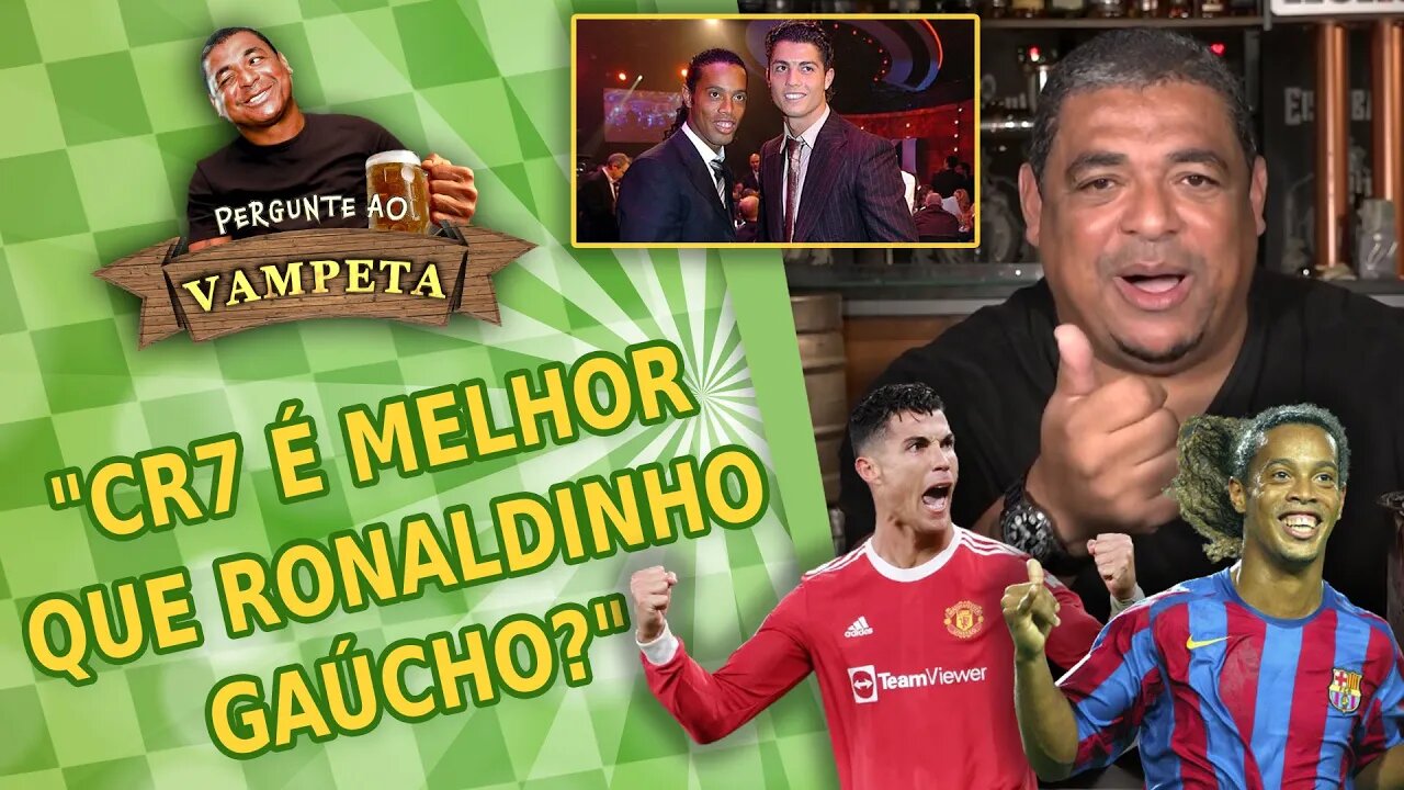 "Cristiano Ronaldo é MELHOR que Ronaldinho Gaúcho?" PERGUNTE AO VAMPETA #94