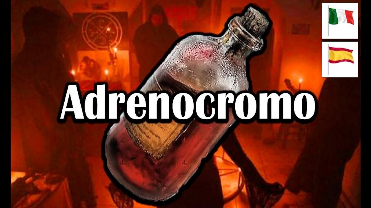 2021.10.29-Eliseo.Bonanno-LA VERDAD Y EL HORROR DE ADRENOCROMO, LA DROGA DE LOS PODEROSOS MALDITOS DE LA TIERRA