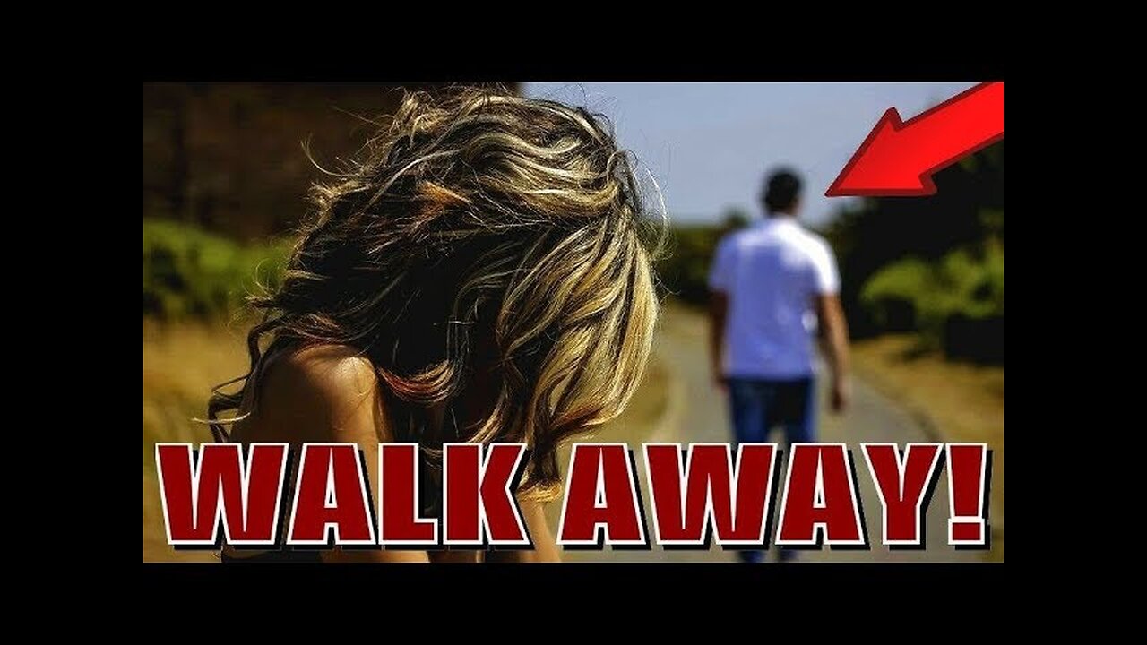 The POWER Of WALKING AWAY From Women! ( RED PILL )