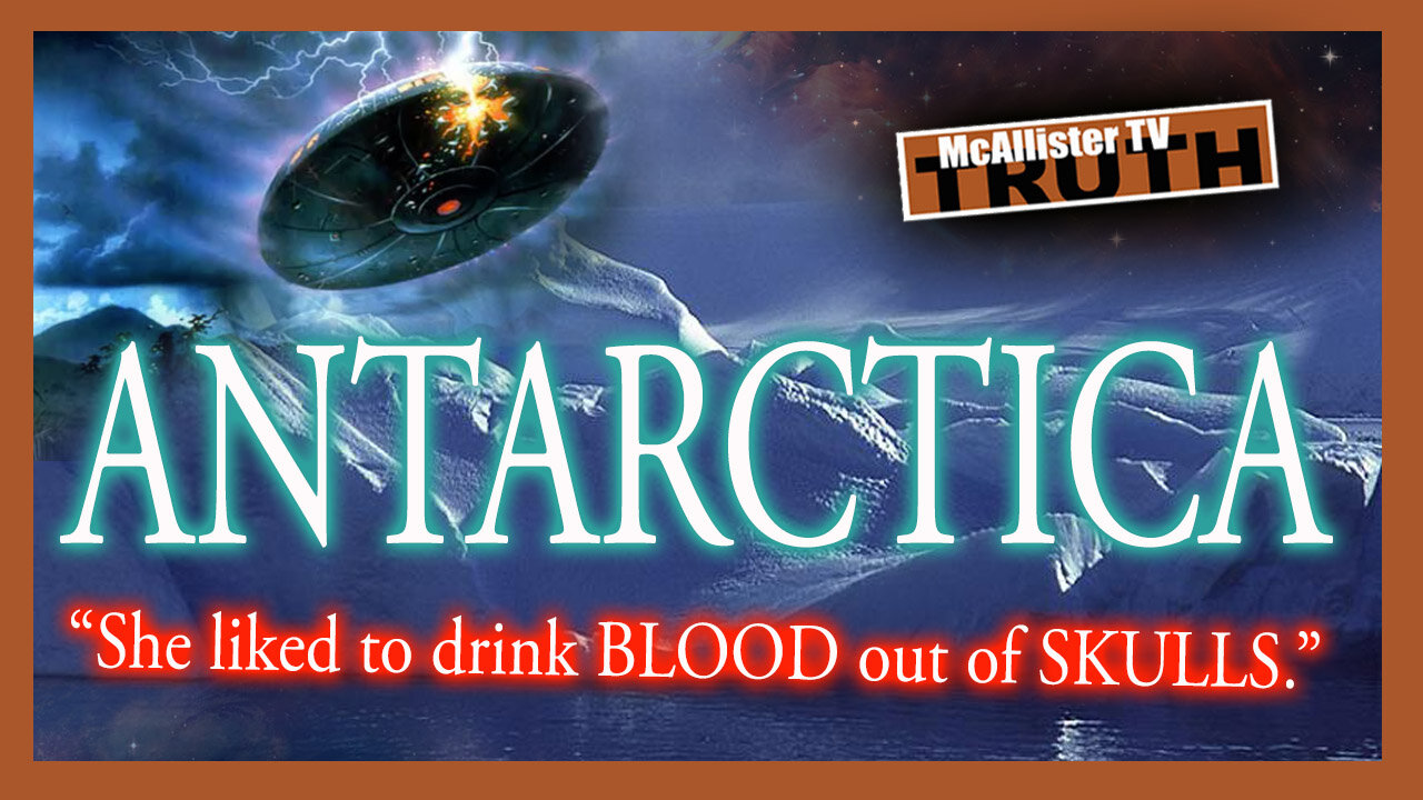 ANTARCTICA UNDERGROUND CLONING LABS! NAZI HUMAN HYBRIDS! ADRENOCHROME!