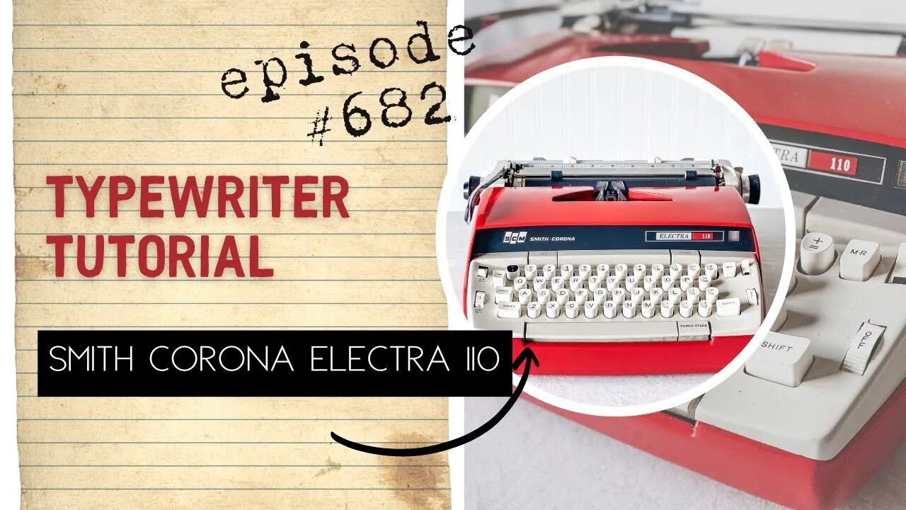 EPISODE #682: Another look at a Smith Corona Electra 110. One of my fav electric typewriters!