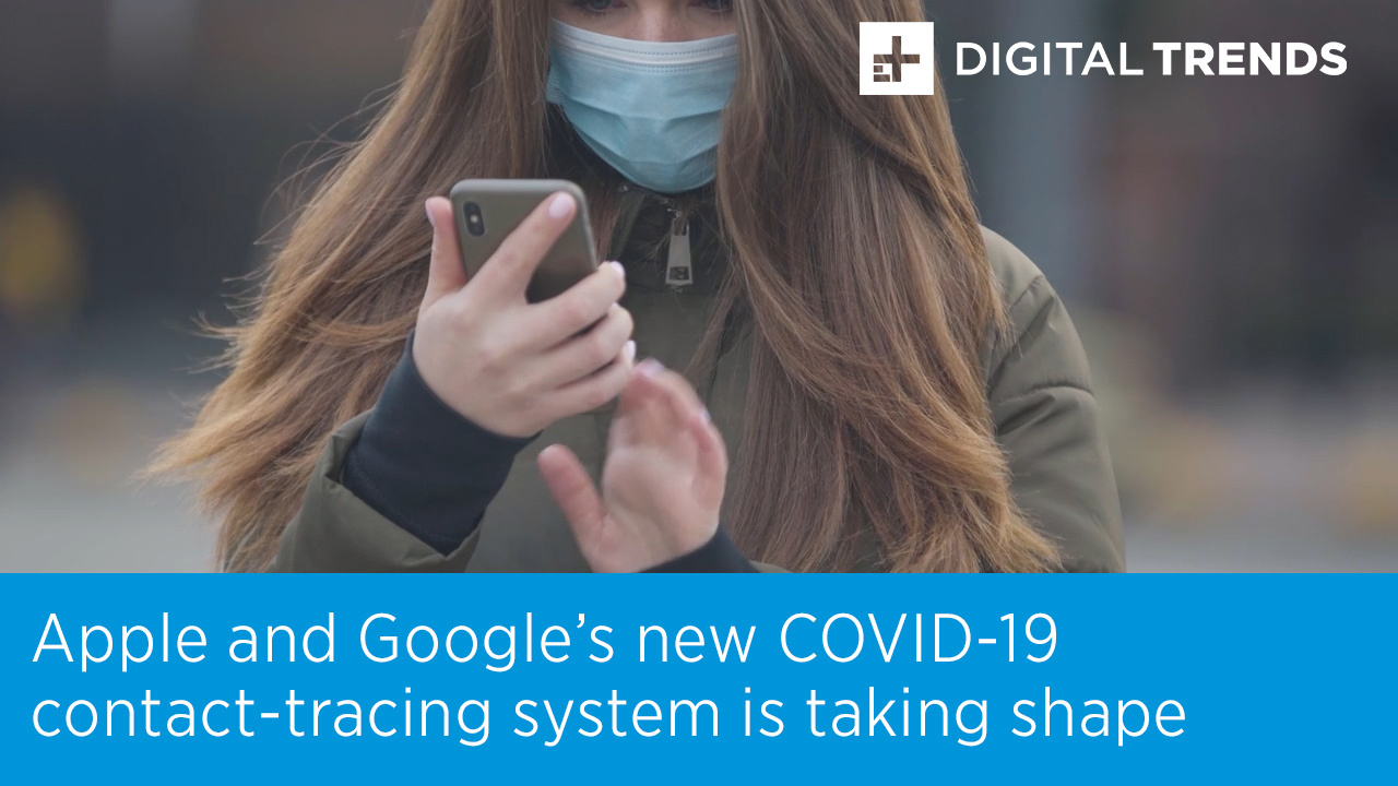 Apple and Google’s new COVID-19 contact-tracing system is taking shape