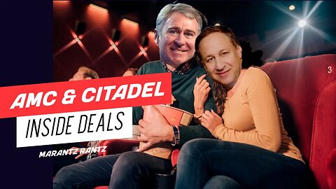 AMC & CITADEL - INSIDE DEALS