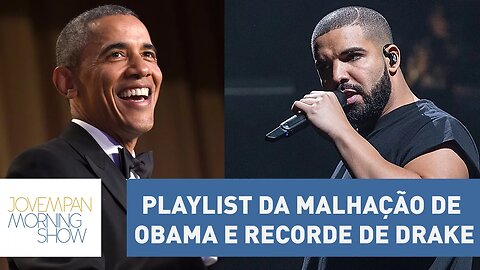 Paulinha: Playlist da malhação de Obama e recorde de Drake | Morning Show