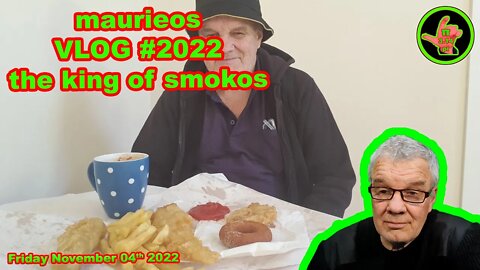 maurieos VLOG #2022 the king of smokos
