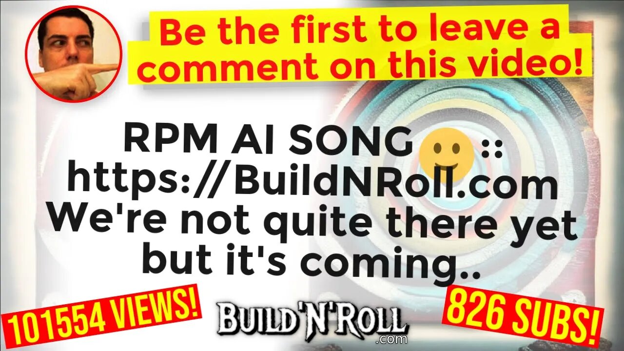 RPM AI SONG 🙂 :: https://BuildNRoll.com We're not quite there yet but it's coming..