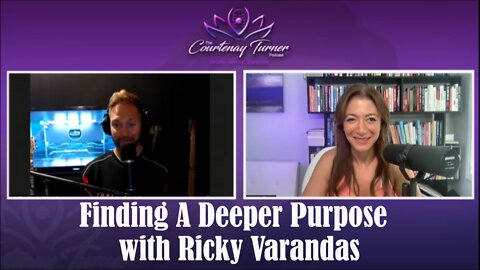 Ep 157: Finding A Deeper Purpose with Ricky Varandas | The Courtenay Turner Podcast