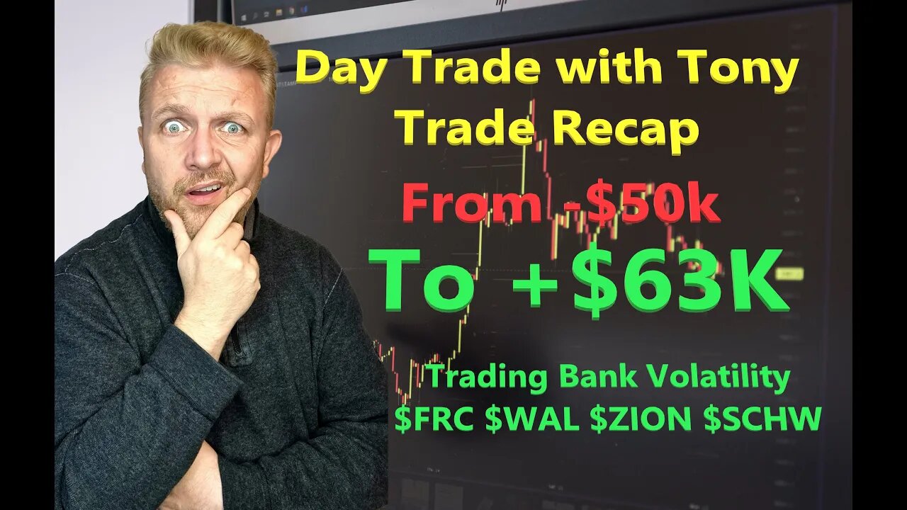 Day Trade With Tony Day Trade Recap From -$50k to +$63k Trading Bank Volatility