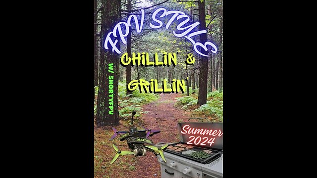 Chillin' & Grillin' with ShortyFPV Ep. 1