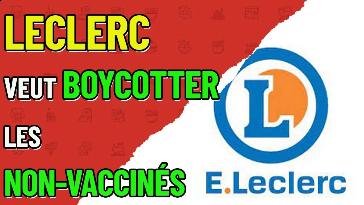 Leclerc veut boycotter les non vaccinés ! #boycottleclerc #cnews #laurenceferrari