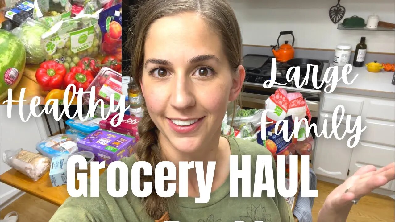 WEEKLY GROCERY HAUL FOR OUR LARGE FAMILY! Healthy Groceries What We Buy In A Week! Mom of 5