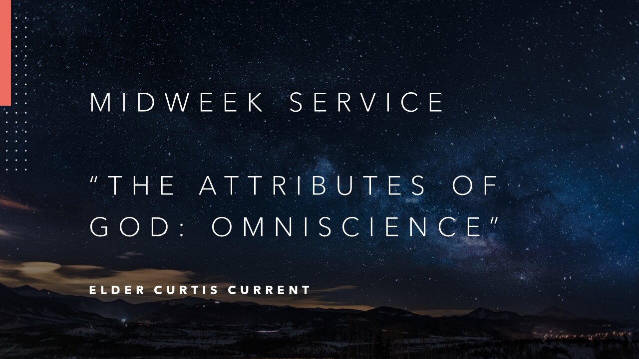 Mid-Week Message: "The Attributes of God: Omniscience"