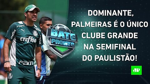 ÚNICO GRANDE na SEMI, Palmeiras REFORÇA DOMÍNIO RECENTE sobre RIVAIS em SP! | BATE PRONTO 15/03/23