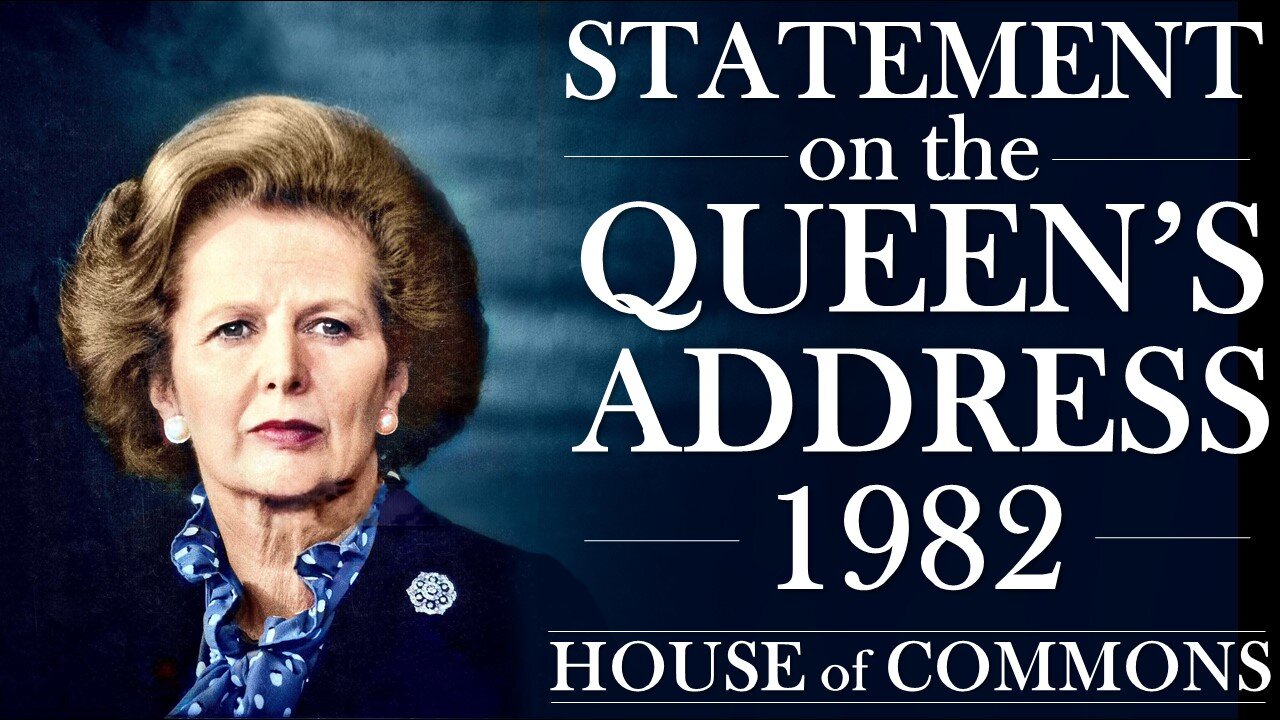 Margaret Thatcher | Statement on the Queen's Address | State Opening of Parliament 1982 | 03/11/1982