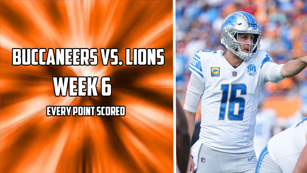 Every Point Scored in the Buccaneers Vs. Lions Week 6 Matchup