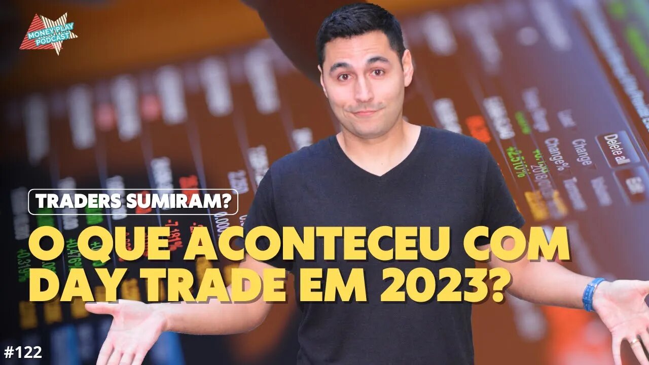 DAY TRADE 2023 - O QUE ACONTECEU COM OS TRADERS?