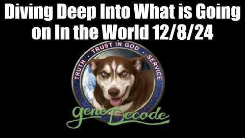 Gene Decode: Diving Deep Into What is Going on In the World 12/8/24