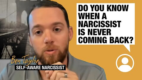 Do you know when a narcissist is never coming back?