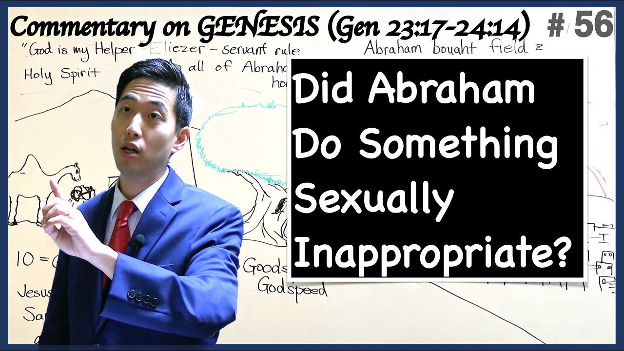 Did Abraham Do Something Sexually Inappropriate? (Genesis 23:17-24:14) | Dr. Gene Kim