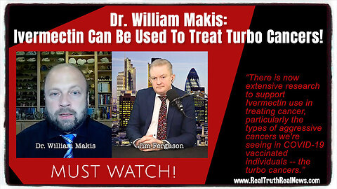 💥 MUST WATCH! Dr. William Makis: Ivermectin Can Be Used To Treat Turbo Cancers!