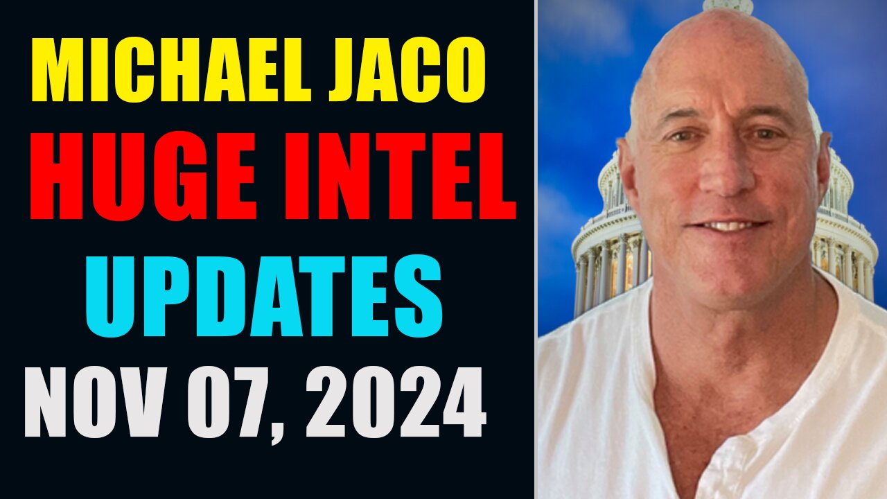 Michael Jaco Huge Intel Updates November 07, 2024