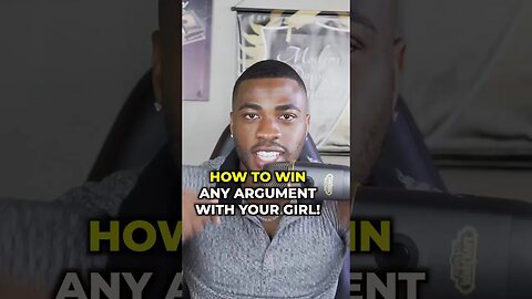 How to win any argument with your girl
