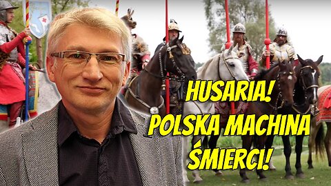 Marek Skalski: Bądźmy dumni z husarii!