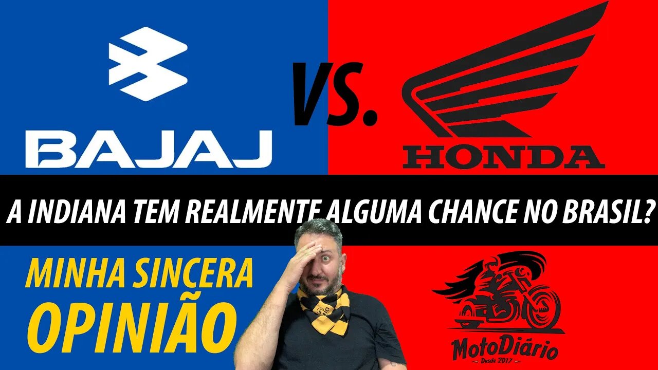 Bajaj vs. HONDA: A INDIANA realmente tem alguma CHANCE no BRASIL? MINHA SINCERA OPINIÃO