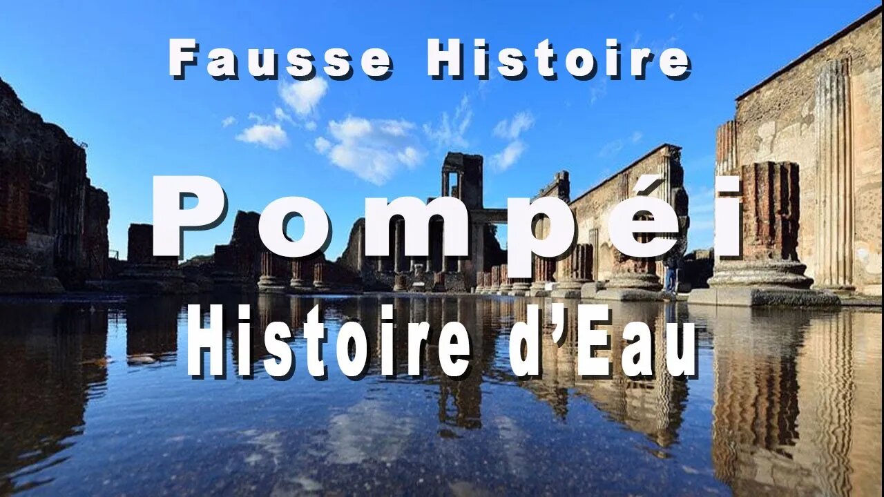 Fausse Histoire Les Aqueduc de Pompéi