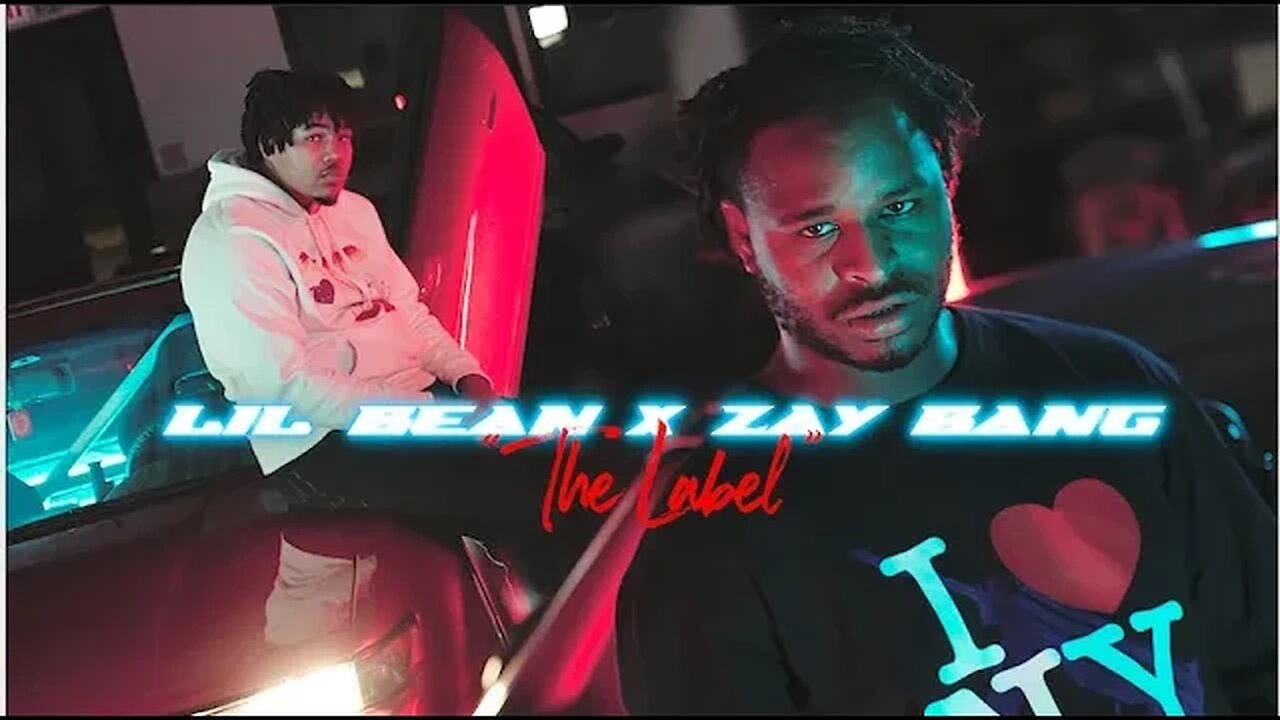 Lil Bean x ZayBang - The Label (Official Music Video)