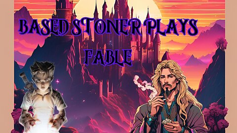 based stoner plays fable