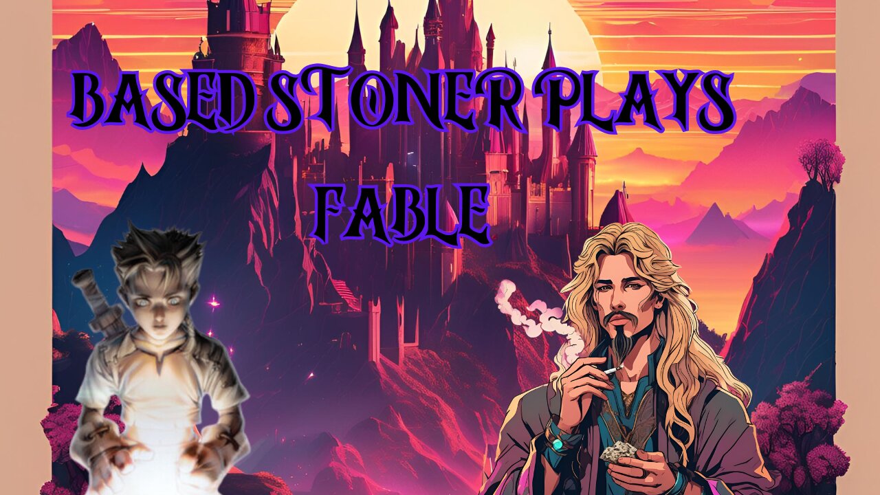 based stoner plays fable