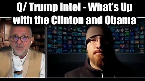 SG Anon Explosive Truths Revealed: Q/ Trump Intel - What’s Up with the Clinton and Obama